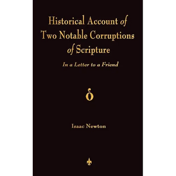 A Historical Account Of Two Notable Corruptions Of Scripture: In A Letter To A Friend - Paperback