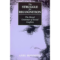 The Struggle for Recognition: The Moral Grammar of Social Conflicts - Paperback
