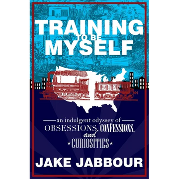 Training to Be Myself: An Indulgent Odyssey of Obsessions, Confessions, and Curiosities - Paperback