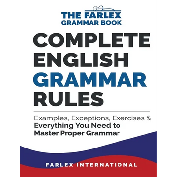 Complete English Grammar Rules: Examples, Exceptions, Exercises, and Everything You Need to Master Proper Grammar - Paperback
