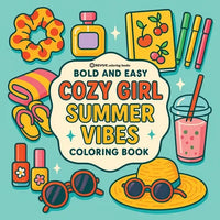 Bold & Easy Cozy Girl Summer Vibes: Comfy, Cute & Relaxing Stress Relief Coloring-Perfect Cozy Girl Gift! - Paperback