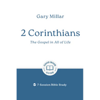 2 Corinthians: The Gospel in All of Life: 7-Session Bible Study - Paperback