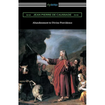 Abandonment to Divine Providence: (Translated by E. J. Strickland with an Introduction by Dom Arnold) - Paperback