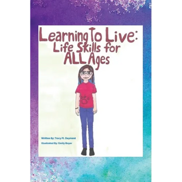 Learning to Live: Life Skills for ALL Ages - Paperback