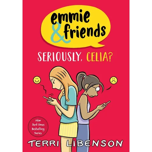 Emmie & Friends: Seriously, Celia?: A Graphic Novel