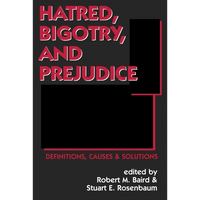 Hatred, Bigotry, and Prejudice: Definitions, Causes & Solutions - Paperback