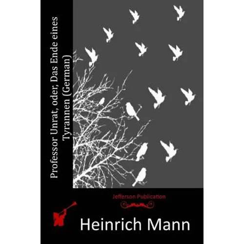 Professor Unrat, oder, Das Ende eines Tyrannen (German)
