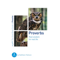 Proverbs: Real Wisdom for Real Life: Eight Studies for Groups or Individuals - Paperback