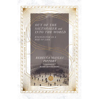 Out of the Saltshaker and Into the World: Evangelism as a Way of Life - Paperback