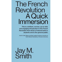 The French Revolution: A Quick Immersion - Paperback