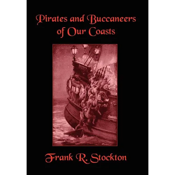 Buccaneers and Pirates of Our Coasts - Hardcover