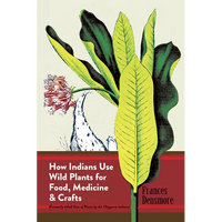 How Indians Use Wild Plants for Food, Medicine & Crafts - Paperback