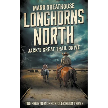 Longhorns North: Jack's Great Trail Drive - Paperback