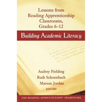 Building Academic Literacy: Lessons from Reading Apprenticeship Classrooms Grades 6-12 - Paperback
