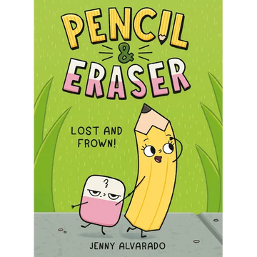 Pencil & Eraser: Lost and Frown!: An Early Reader Graphic Novel - Hardcover