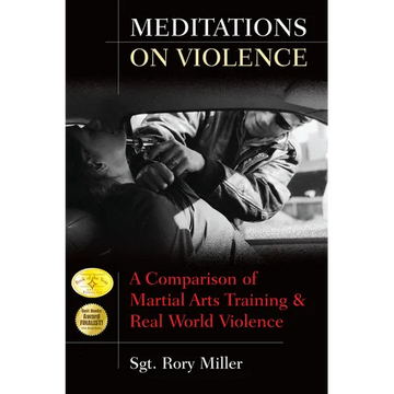 Meditations on Violence: A Comparison of Martial Arts Training and Real World Violence - Paperback