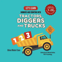 Let's Learn Numbers and Counting with Tractors, Diggers and Trucks: An Educational Math Book for Babies, Toddlers, Preschoolers, and Kindergarteners A - Paperback