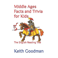Middle Ages Facts and Trivia for Kids: The English Reading Tree - Paperback