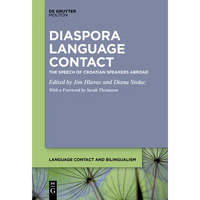 Diaspora Language Contact: The Speech of Croatian Speakers Abroad - Paperback