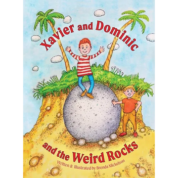 Xavier and Dominic and the Weird Rocks - Hardcover