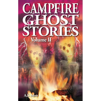 Campfire Ghost Stories: Volume II - Paperback