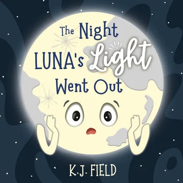 The Night Luna's Light Went Out: A Solar System Story for Kids about the Earth and the Moon - Paperback