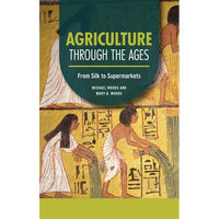 Agriculture Through the Ages: From Silk to Supermarkets - Paperback