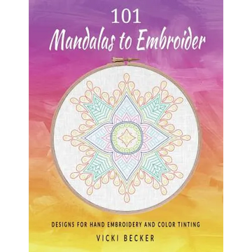 101 Mandalas to Embroider: Designs for Hand Embroidery and Color Tinting - Paperback