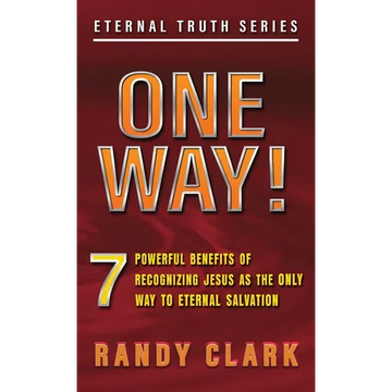 One Way!: 7 Powerful Benefits Of Recognizing Jesus As The Only Way To Eternal Salvation - Paperback