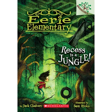 Recess Is a Jungle!: A Branches Book (Eerie Elementary #3) - Paperback