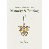 Growing a Thriving Hope: Maturity & Pruning - Paperback