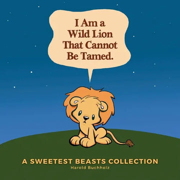 I Am a Wild Lion That Cannot Be Tamed. - Paperback