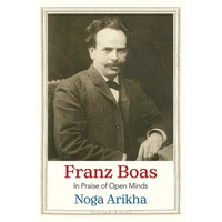 Franz Boas: In Praise of Open Minds - Hardcover