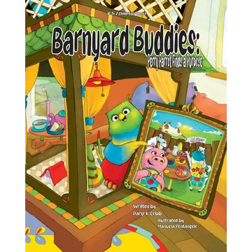 Barnyard Buddies: Perry Parrot Finds A Purpose - Paperback