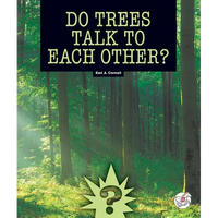Do Trees Talk to Each Other? - Library Binding