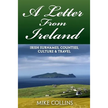 A Letter from Ireland: Irish Surnames, Counties, Culture and Travel. - Paperback