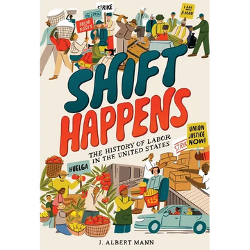 Shift Happens: The History of Labor in the United States - Paperback