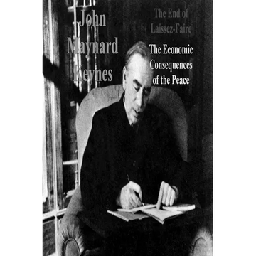 The End of Laissez-Faire: The Economic Consequences of the Peace - Paperback