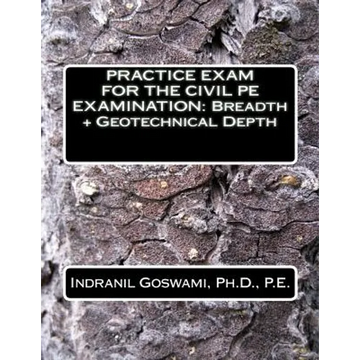 Practice Exam for the Civil PE Exam: Breadth + Geotechnical Depth - Paperback