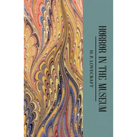 The Horror in the Museum: Collected Short Stories Volume Two - Paperback