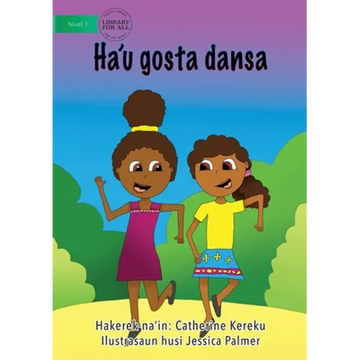 I Like Dancing (Tetun edition) - Ha'u gosta dansa - Paperback