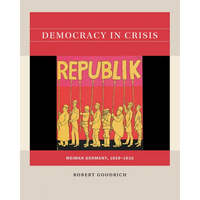 Democracy in Crisis: Weimar Germany, 1929-1932 - Paperback