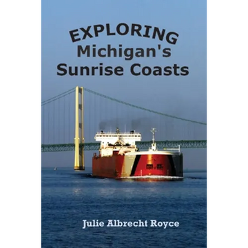 Exploring Michigan's Sunrise Coasts - Paperback