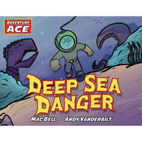 Adventure Ace: Deep Sea Danger - Paperback