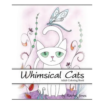 Adult Coloring Book: Whimsical Cats: A Stress Relieving Coloring Book For Adults - Paperback