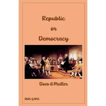 Republic or Democracy Does it Matter - Paperback