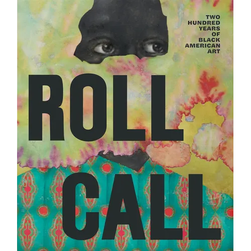Roll Call: Two Hundred Years of Black American Art
