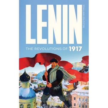 Lenin Selected Writings: The Revolutions of 1917 - Paperback