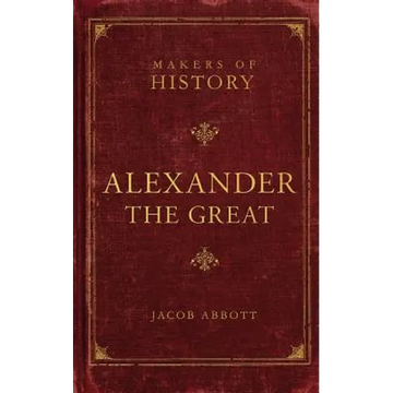 Alexander the Great: Makers of History - Paperback