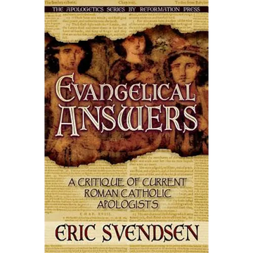 Evangelical Answers: A Critique of Current Roman Catholic Apologists - Paperback